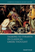 Talking to Tyrants in Classical Greek Thought 1789621232 Book Cover