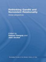 Rethinking Gandhi and Nonviolent Relationality: Global Perspectives 1138011347 Book Cover