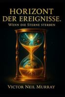 HORIZONT DER EREIGNISSE: Wenn die Sterne sterben (Event Horizon) B0G1YKCZ8V Book Cover