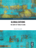 Globalizations: The Shape of Things to Come (Rethinking Globalizations) 1032882514 Book Cover