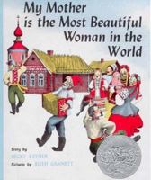 My Mother Is the Most Beautiful Woman in the World:  A Russian Folk Tale 0688512518 Book Cover