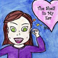 The Shelf In My Ear 1479161462 Book Cover