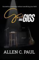 God and Gigs: Succeed as a Musician Without Sacrificing your Faith 0997270306 Book Cover