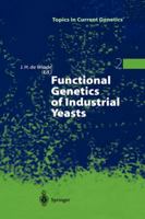 Functional Genetics of Industrial Yeasts 3642056970 Book Cover