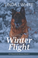 Winter Flight: K-9 Search and Rescue Book 5 1737235641 Book Cover