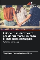 Azione di risarcimento per danni morali in caso di infedeltà coniugale: Applicato al giorno d'oggi 6206200418 Book Cover