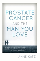 Prostate Cancer and the Man You Love 1442214538 Book Cover