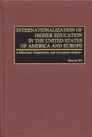Internationalization of Higher Education in the United States of America and Europe: A Historical, Comparative, and Conceptual Analysis (Greenwood Studies in Higher Education) 0313320756 Book Cover