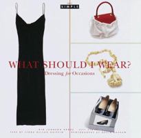 Chic Simple: What Should I Wear?: Dressing for Occasions (Chic Simple) 0375402454 Book Cover