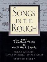 Songs in the Rough: From "Heartbreak Hotel" to "Higher Love" Rock's Greatest Songs in Rough-Draft Form 0312140487 Book Cover