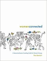 Women Connected - A Session-by-Session Coaching Guide for Women's Groups 0977665607 Book Cover