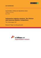 Automotive Industry Analysis. The Chinese and American Market, Competitors: The Volkswagen AG 3668484430 Book Cover