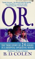 O.R.: The True Story of 24 Hours in a Hospital Operating Room 0525935185 Book Cover