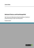 Rational Choice und Familienpolitik: Der historische Wandel der Gesellschaftsform Famile im Zusammenhang mit der Familienpolitik 3638687295 Book Cover