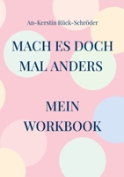 Mach es doch mal anders: Mein Workbook (German Edition) 3696360058 Book Cover
