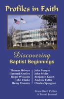 Profiles in Faith: Discovering Baptist Beginnings 0741434385 Book Cover