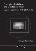 Prinzipien Des Lebens Und Gesetze Der Kunst Ingmar Bergman Und Andrej Tarkowskij 3832555943 Book Cover