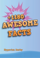 +1180 Awesome Facts B0C6W18NJH Book Cover