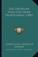 Das Deutsche Volk Und Seine Professoren (1880) 1148332375 Book Cover