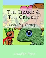 The Lizard & The Cricket: Listening Through (The Life Skills Collection #2) 1533391920 Book Cover
