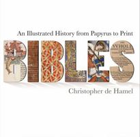Bibles: An Illustrated History from Papyrus to Print 1851242988 Book Cover