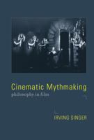 Cinematic Mythmaking: Philosophy in Film 0262195895 Book Cover