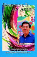 Everyone Is An Artist: Making Yourself the Artwork 0595300251 Book Cover