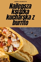 Najlepsza książka kucharska z burrito 1783579994 Book Cover