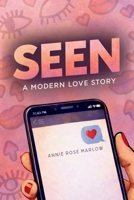 Seen: A Modern Love Story B0GH2SKKKW Book Cover