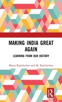 Making India Great Again: Learning from Our History 0367557924 Book Cover