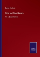 Christ and Other Masters: Vol. 2. Second Edition 3375006160 Book Cover