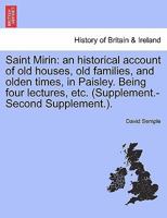 Saint Mirin: An Account of Old Houses, Old Families and Olden Times in Paisley (The Paisley Collection) 1241508755 Book Cover