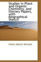 Studies in Plant and Organic Chemistry: And Literary Papers - Primary Source Edition 1164941674 Book Cover