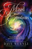 Mixed Emotions: Bringing Balance to the Experience of God's Presence 1581695462 Book Cover