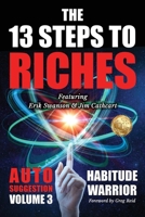 The 13 Steps To Riches: Habitude Warrior Volume 3: AUTO SUGGESTION with Jim Cathcart 163792206X Book Cover