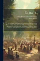 Debate: "is the Failure of Socialism, As Evinced by the Recent Partial Return to Capitalism, Due to the Fallacies of Marxian Theory?" Affirmative: ... Sheridan, Chairman. Held at the Manhatta 1022702556 Book Cover