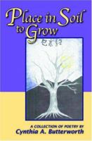 Place in Soil to Grow 0974744026 Book Cover