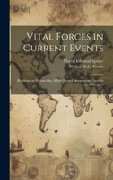 Vital Forces in Current Events; Readings on Present-day Affairs From Contemporary Leaders and Thinkers 1021083593 Book Cover