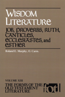 Forms of Old Testament Literature: Wisdom Literature: Job, Proverbs, Ruth, Canticles, Ecclesiastes, and Esther (Forms of the Old Testament Literature) 0802818773 Book Cover