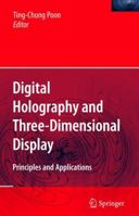 Digital Holography and Three-Dimensional Display: Principles and Applications 0387313400 Book Cover