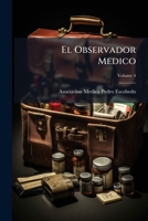 El Observador Medico, Volume 4 1142266834 Book Cover