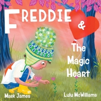 Freddie and the Magic Heart 1803813040 Book Cover