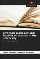 Strategic management: flexible structures in the university: University management 6205922177 Book Cover