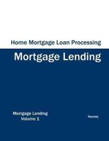 Home Mortgage Loan Processing - Mortgage Lending 1933039353 Book Cover