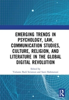 Emerging Trends in Psychology, Law, Communication Studies, Culture, Religion, and Literature in the Global Digital Revolution: Proceedings of the 1st ... 2019), July 10 2019, Semarang Indonesia 1032242167 Book Cover
