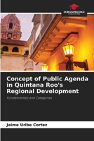 Concept of Public Agenda in Quintana Roo's Regional Development 620990128X Book Cover