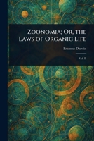 Zoonomia; Or, the Laws of Organic Life 1023193124 Book Cover