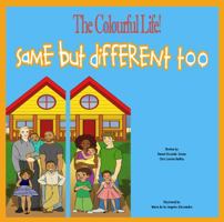 Same But Different Too: The Colourful Life 0994465610 Book Cover