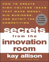 Secrets from the Innovation Room 0071443754 Book Cover