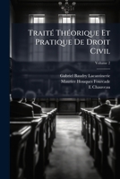 TraitÃ(c) ThÃ(c)orique Et Pratique De Droit Civil (French Edition) 1023840901 Book Cover